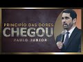 O Princípio das Dores CHEGOU! - Paulo Junior