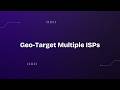 Geo-Target Multiple ISPs