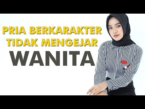 Sebagai Pria Berkarakter Jangan Pernah Mengejar Wanita