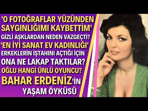 BAHAR ERDENİZ KİMDİR? | Tüm Şöhretini Geride Bırakıp Evinin Kadını Olmayı Seçti...