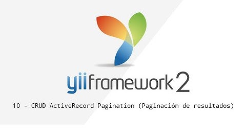 10 - Yii Framework 2 - CRUD ActiveRecord Pagination (Paginación de resultados)