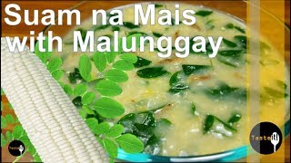 suamnamais tasteit How To Cook Suam Na Mais With Malunggay Leaves  Recipe  Tasteit