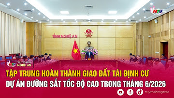Tập trung hoàn thành giao đất tái định cư Dự án Đường sắt tốc độ cao trong tháng 6/2026