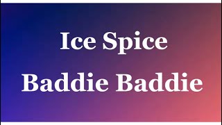 Ice Spice - Baddie Baddie (audio) 