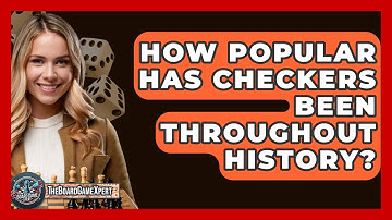 How Popular Has Checkers Been Throughout History? - The Board Game Xpert