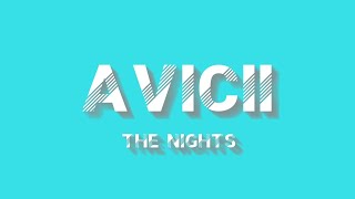 AVICII - THE NIGHTS (LYRICS)