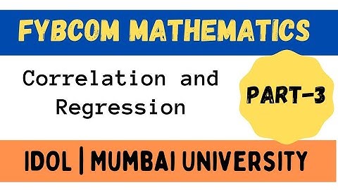 FYBCOM Maths Semester 2 | Correlation and Regression | IDOL Mumbai University 2021| Part 3