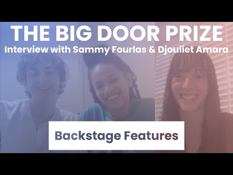 THE BIG DOOR PRIZE Interview with Sammy Fourlas & Djouliet Amara | Backstage Features w Gracie Lowes