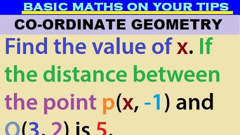 Find the value of x. If the distance between the point p(x, -1) & Q(3, 2) is 5. #coordinategeometry