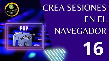 Curso PHP  - 16.  Cómo crear sesiones en el navegador.