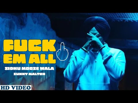 Sidhu Moose Wala Fuck Em All Official Song Sunny Malton Sidhu Moose Wala New Song Fuck Them