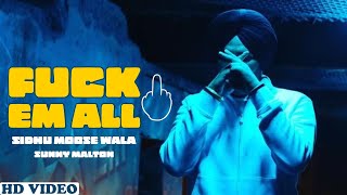 Sidhu Moose Wala : Fuck Em All ( Song) Sunny Malton | Sidhu Moose Wala New Song | Fuck Them