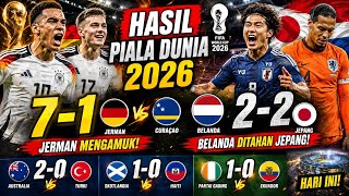 🚨 HASIL TERBARU PIALA DUNIA 2026! Jerman Hancurkan Curaçao, Jepang Kejutkan Belanda!