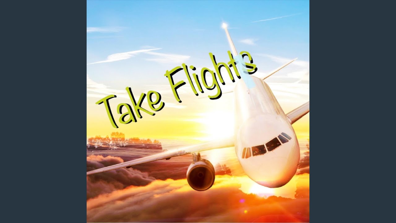 Take Flights Youtube