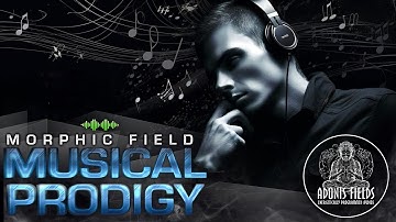 Musical Prodigy - Unlock Your Musical Talent [ Morphic Field ]