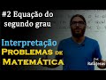 Aprenda a Interpretar Problemas com Equações de 2º Grau 📚