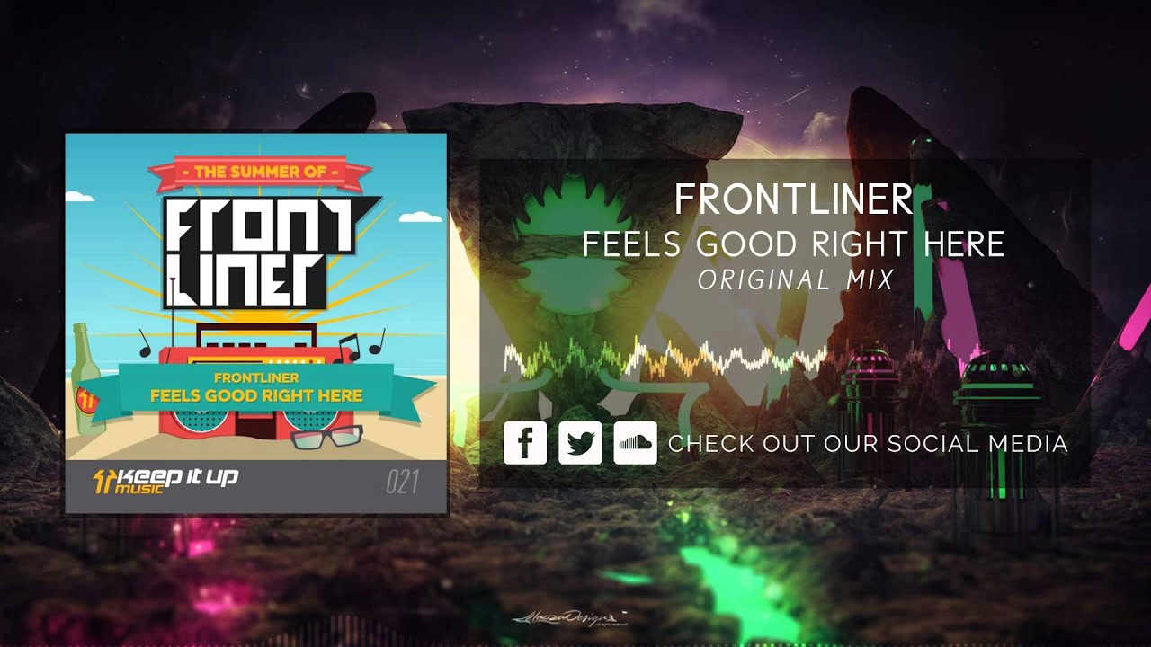 Frontliner - Feels Good Right Here [HQ Original]