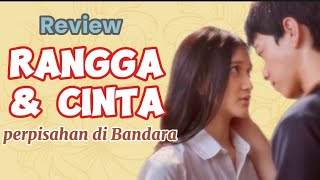 REVIEW RANGGA & CINTA CIUMAN PERPISAHAN DI BANDARA
