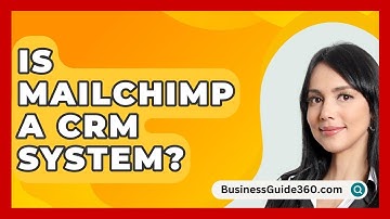 Is Mailchimp A CRM System? - BusinessGuide360.com
