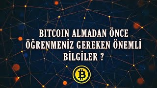 BITCOIN'E BAŞLAMADAN ÖNCE MUTLAKA İZLEYİN İLK DEFA ALACAKLAR KAÇIRMASIN !
