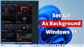 How to Set Gif as Windows 11 Background