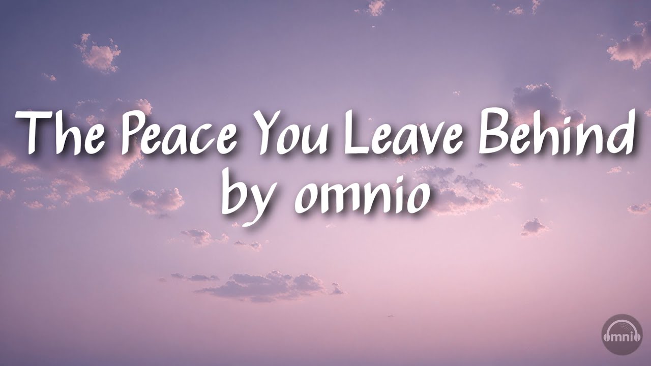The Peace You Leave Behind ❤️ | Emotional Pop Lyric Video🌹 | omnio