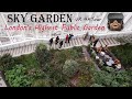 SKY Garden ( 360- 4K) Tour- London's highest free vertical public garden.