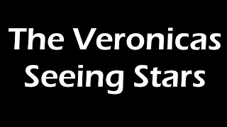 The Veronicas - Seeing Stars Lyrics