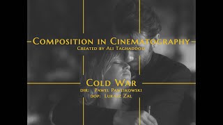 Composition in Cinematography / COLD WAR