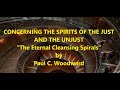 CONCERNING THE SPIRITS OF THE JUST AND THE UNJUST The Eternal Cleansing Spirals