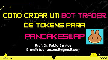 Aula 12 - Como criar um BOT TRADER de Tokens para PANCAKESWAP (Parte 1)