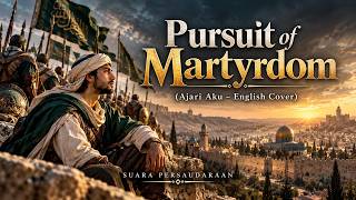Pursuit of Martyrdom | Cover of Ajari Aku | Suara Persaudaraan