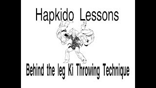 Behind the leg Ki Throwing Technique
