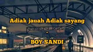 Lirik Adiak Jauah Adiak Sayang - Boy Sandi