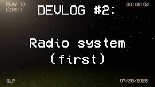 Devlog #2: Radio system showcase