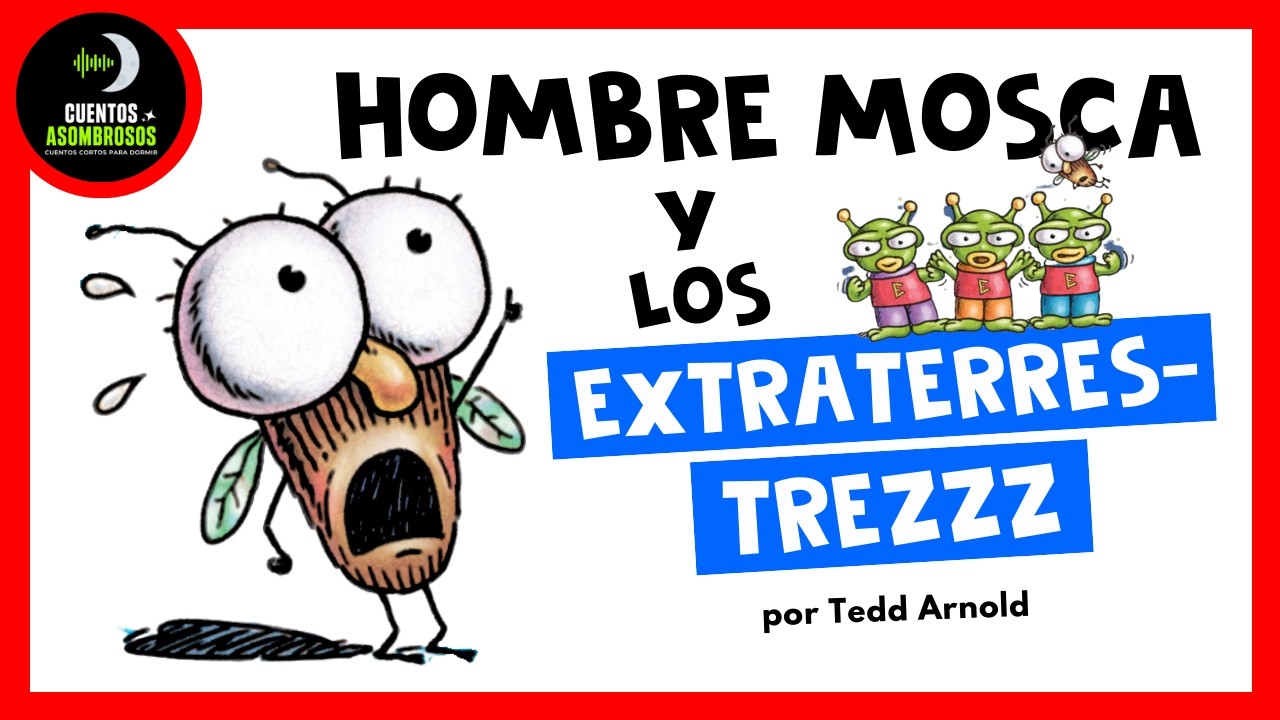 Cuento Infantil de Extraterrestres 🚀 ¿Puede una Mosca Salvar el Mundo? | Hombre Mosca