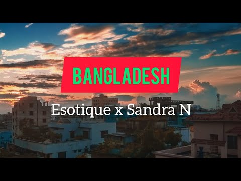 Esotique X Sandra N | Bangladesh | Thrace Music | 2020