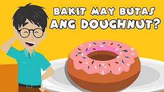 BAKIT MAY BUTAS ANG DONUT I Pinoy Animation I Trivia