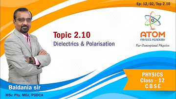 Dielectrics and Polarisation || Ch 02 Electro. Potential and Capacitance || Std 12 Physics || CBSE