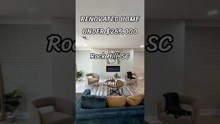 Renovated 3 bedroom Home Under $265,000‼️ Easy Commute to Charlotte, NC #rockhillsc #charlottenc