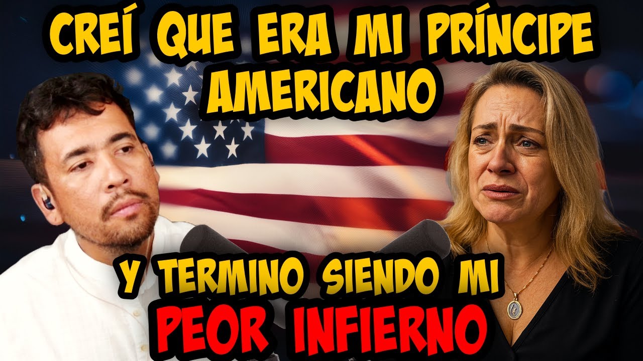 CREÍ que Era mi PRÍNCIPE AMERICANO 👑💘… y TERMINÓ SIENDO mi PEOR INFIERN0 🔥😔💔🇺🇸