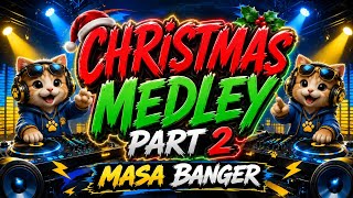 CHRISTMAS MEDLEY PART 2 MASA BANGER DJ DEJESUS REMIX