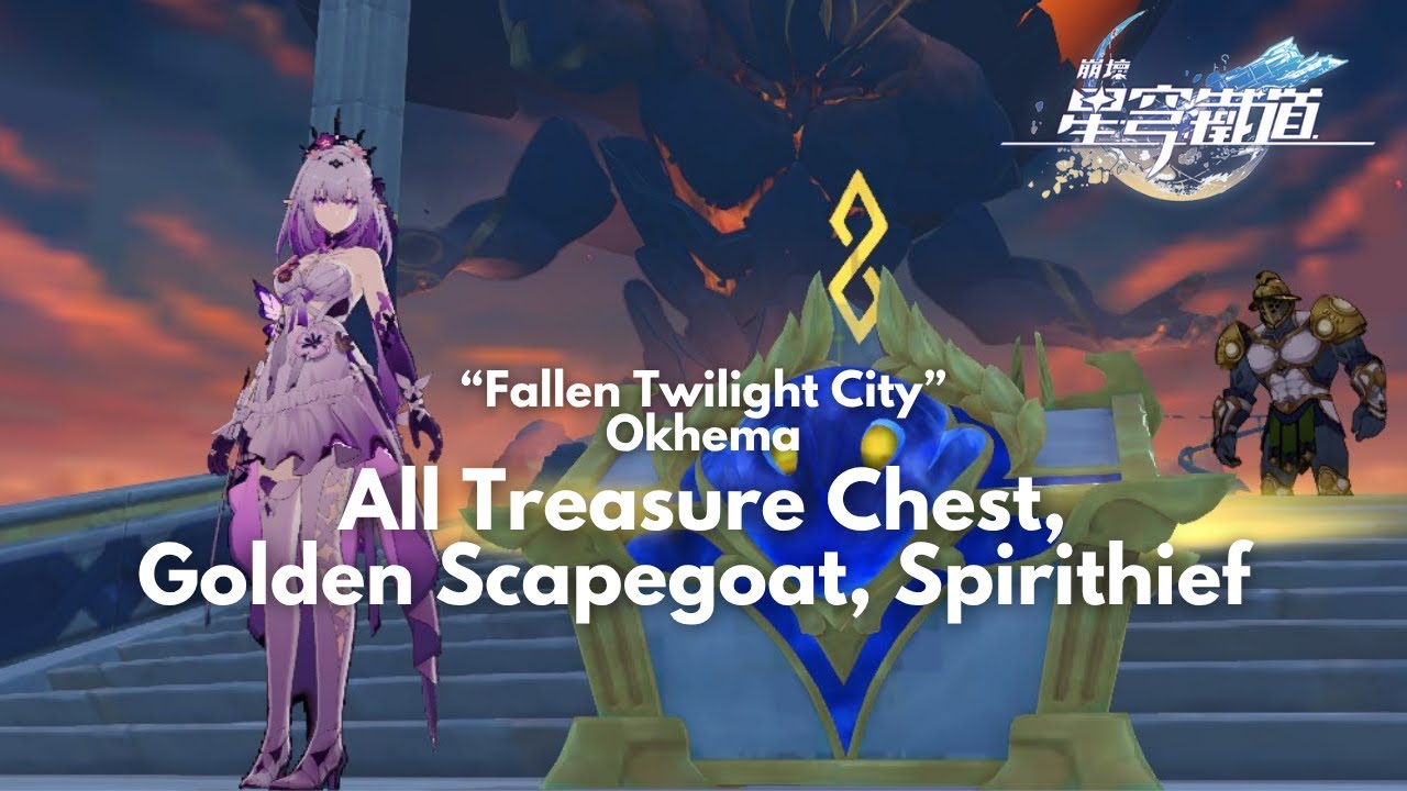 All Treasure Chest, Scapegoat, Spirithief Fallen Twilight City Okhema