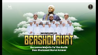 LIVE MUNDUREJO BERSHOLAWAT || Bersama Majelis Sholawat Nurul Anwar