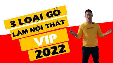 3 Loại Gỗ Nam Phi Làm Nội Thất Các Bạn PHẢI BIẾT "Gỗ cẩm lai, Gỗ gõ đỏ, Gỗ hương đá " ! NVC