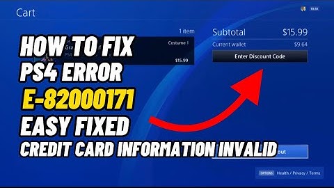 How To Fix PS4 Error E-82000171 Credit/Debit Card information Invalid