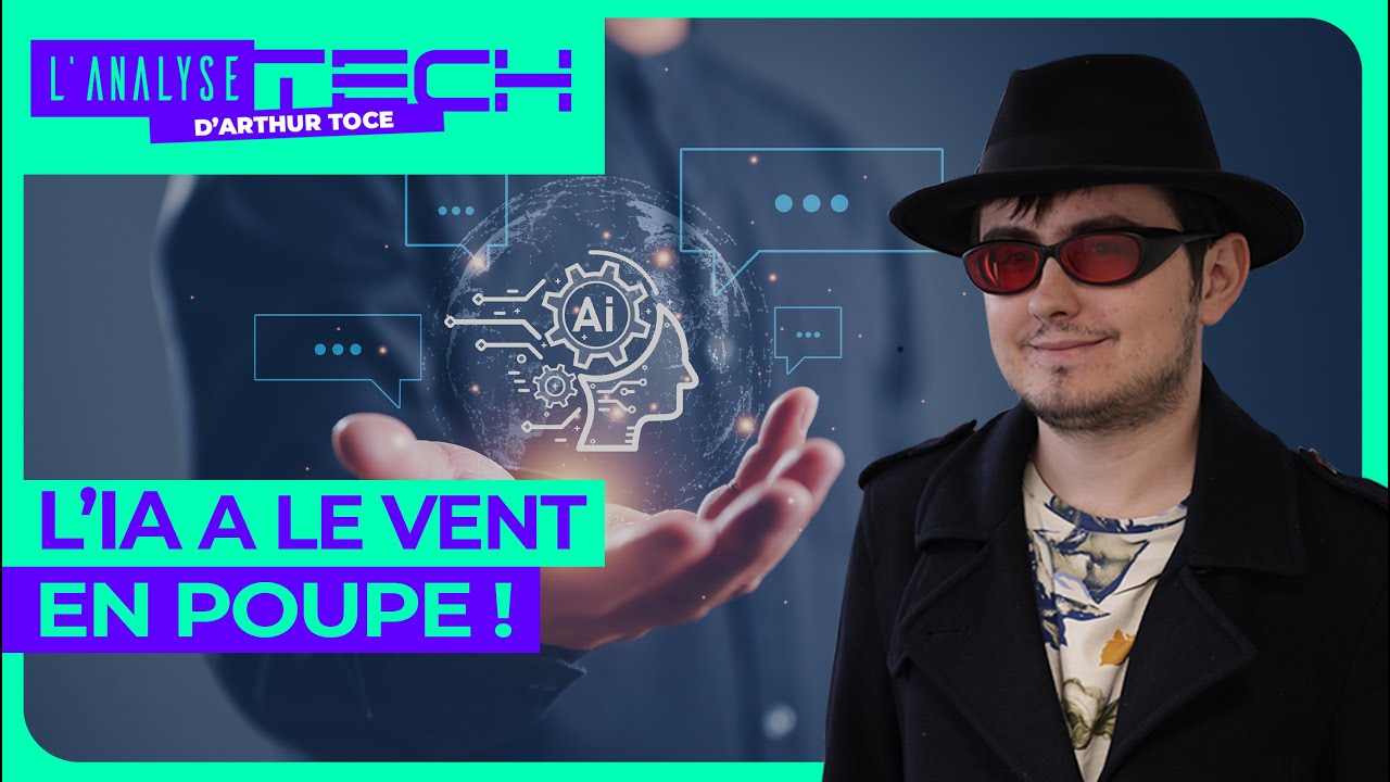 L'analyse TECH d'Arthur TOCE - L’IA a le vent en poupe !