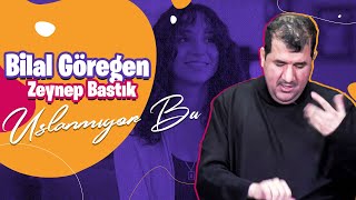 Bilal Göregen - Zeynek Bastık - Uslanmıyor Bu