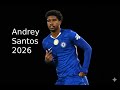 Andrey Santos 2026 Skills, Goals & Assists ⚽