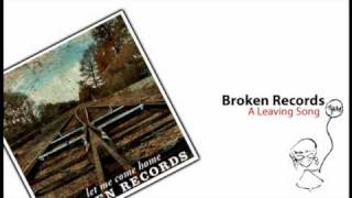 Video thumbnail of "Broken Records - A Leaving Song"